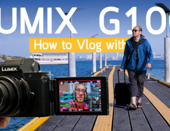 คู่มือใช้กล้อง Panasonic Lumix G100 เลนส์ kit เที่ยวถ่ายวีดีโอ Vlog ภาพนิ่งสวยๆ เจ้าตัวเล็กใช้ยังไง