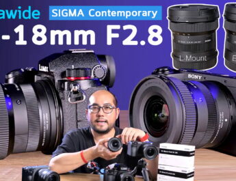 รีวิวแบบละเอียด Sigma C 10-18mm F2.8 DC DN เลนส์ Zoom-Ultrawide ละลายหลังสาย Vlog ของกล้อง Sony-Lumix โคตรคุ้ม